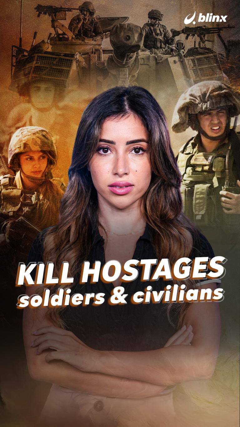 Kill hostages soldiers & civilians