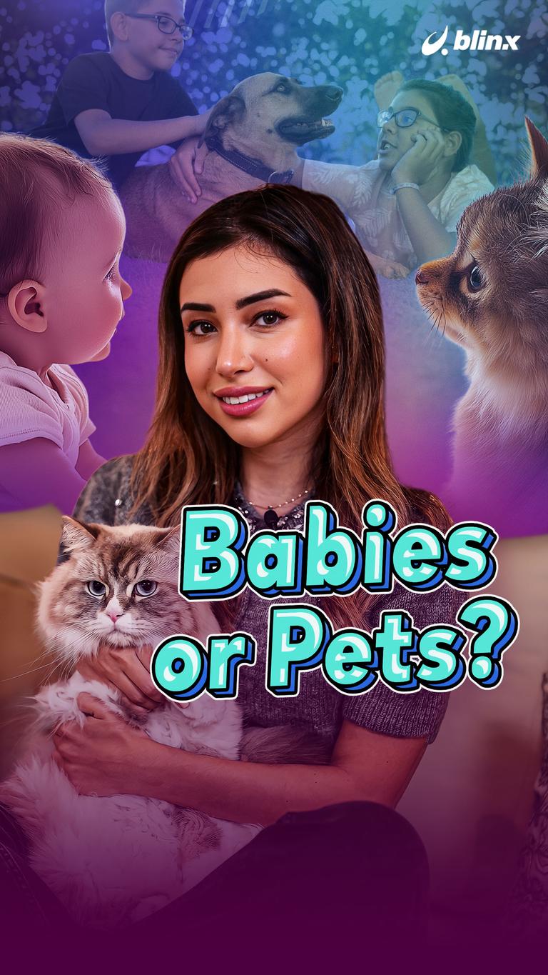 ?Babies or Pets