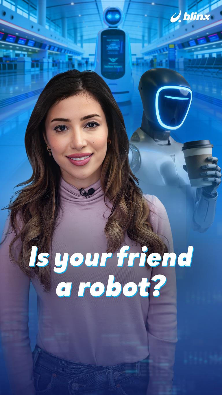?Is your friend a robot